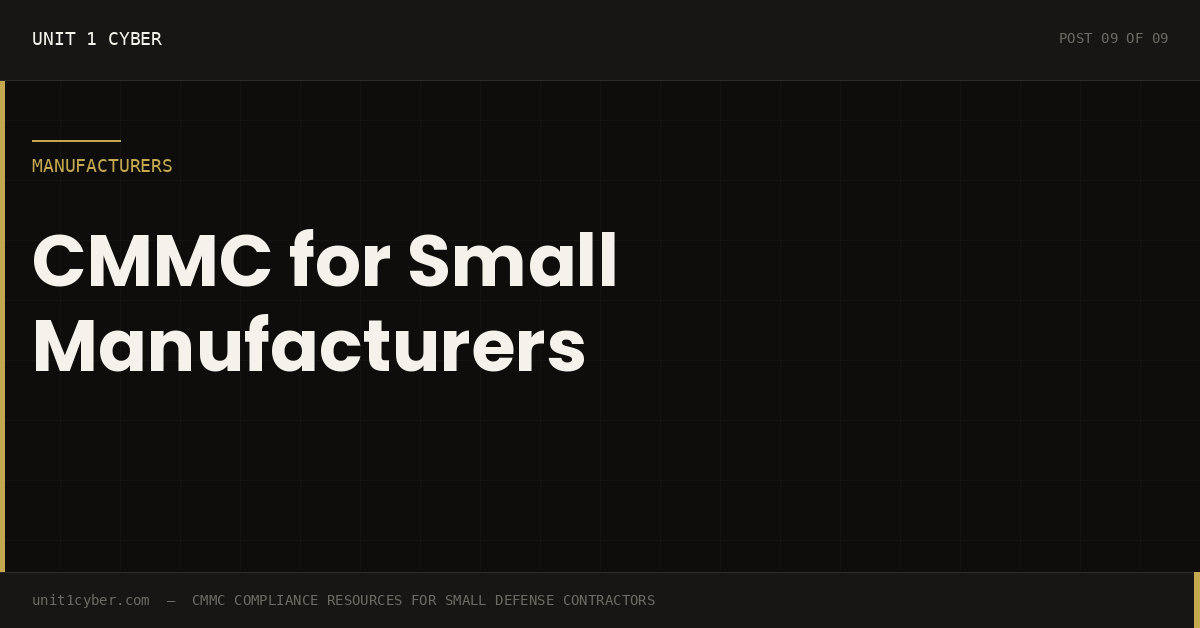 CMMC for Small Manufacturers — What You Actually Need to Know